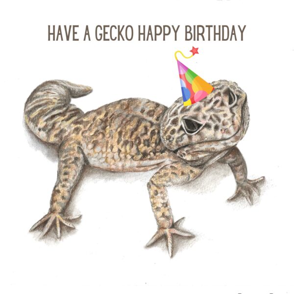 Colour pencil drawing of a leopard gecko lizard with party hat on. The slogan Have a gecko happy birthday is written across the top.